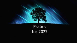 Psalms for 2022